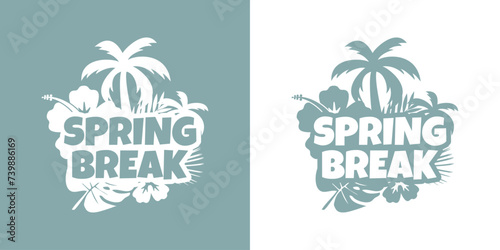 Logo vacaciones de primavera. Mensaje SPRING BREAK con silueta de plantas tropicales