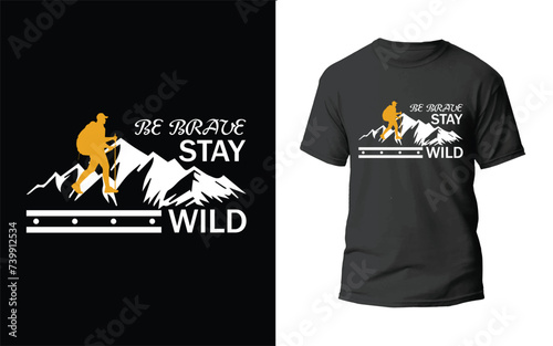 Be brave stay wild t-shirt design