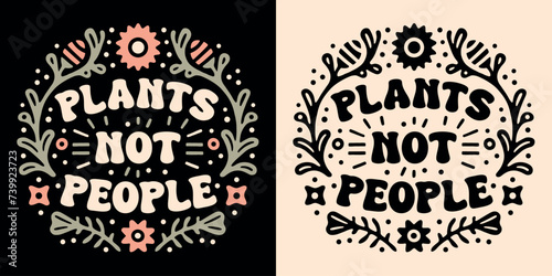 Plants not people lettering badge. Cute hand drawn floral leaves illustration funny short plant lover mom introvert girl quotes. Boho retro vintage vector text for shirt design and printable gifts.