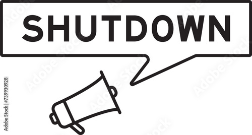 Megaphone icon with speech bubble in word shutdown on white background