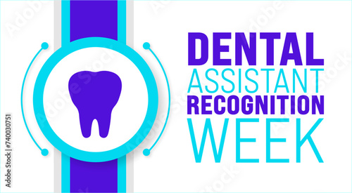 March is Dental Assistant Recognition Week background template. Holiday concept. use to background, banner, placard, card, and poster design template with text inscription and standard color. vector