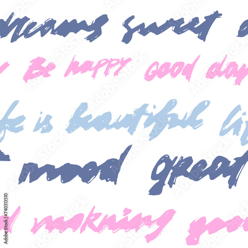 Seamless pattern with words motivation slogans on white background. Vector wallpaper on hand draw style 