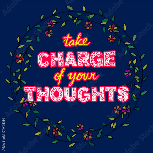 Hand lettering of take charge of your thoughts vector