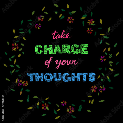 Hand lettering of take charge of your thoughts vector