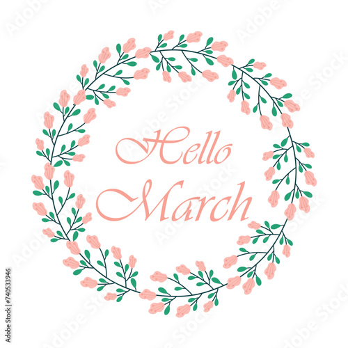 Hello March vector background with floral wreath. Cute letter banner with round floral frame.