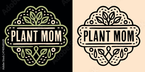 Plant mom lettering round badge logo. Cute plants leaves quotes academia aesthetic. Boho retro vintage vector text for gardener plant lover mother gifts shirt design printable button stickers.