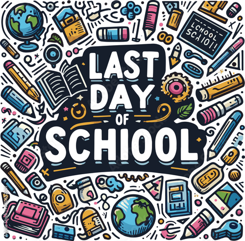 Happy Last Day Of School Vector or EPS Design