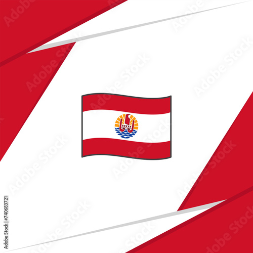 French Polynesia Flag Abstract Background Design Template. French Polynesia Independence Day Banner Social Media Post. French Polynesia