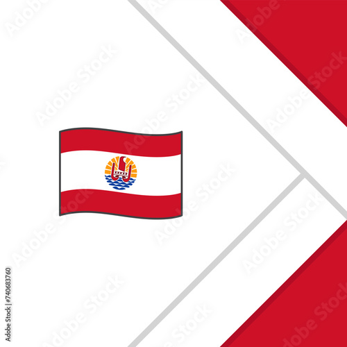 French Polynesia Flag Abstract Background Design Template. French Polynesia Independence Day Banner Social Media Post. French Polynesia Cartoon