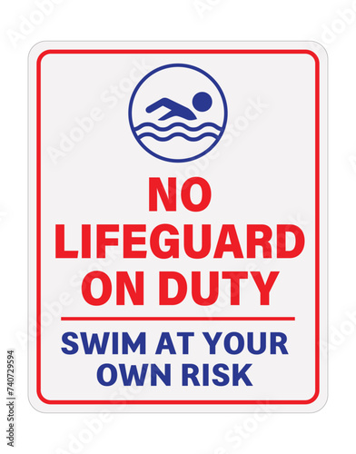 No lifeguard on duty, swim at your own risk. A sign to warning swimmers that there is no lifeguard on duty at the pool or beach. Vector