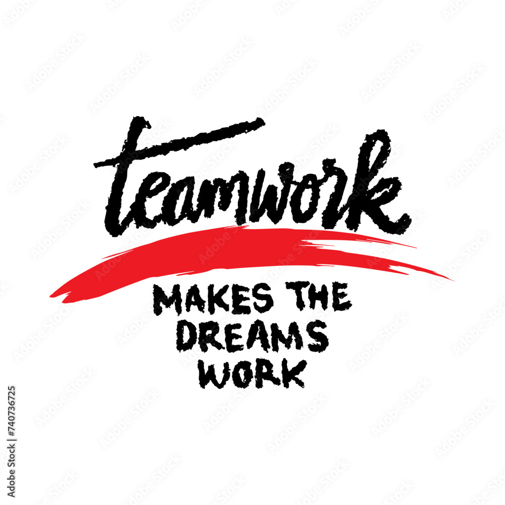 Teamwork Makes The Dreams Work. Inspiring Creative Motivation Quote. Teamwork Makes The Dreams Work. Inspiring Creative Motivation Quote.
