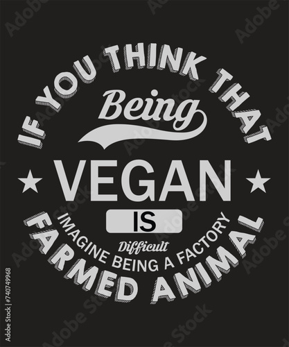 If you think that being vegan