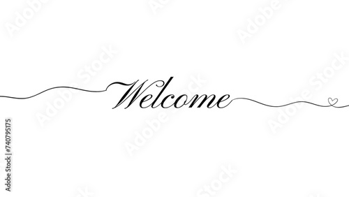 Welcome - calligraphic inscription with smooth lines. welcome greeting card