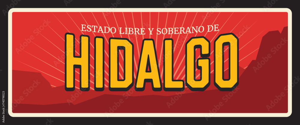 custom made wallpaper toronto digitalEstado Libre y Soberano de Hidalgo travel plate. Mexican region vintage typography symbol, North America travel destination memory plate. Pachuca de Soto capital, sightseeing landscape