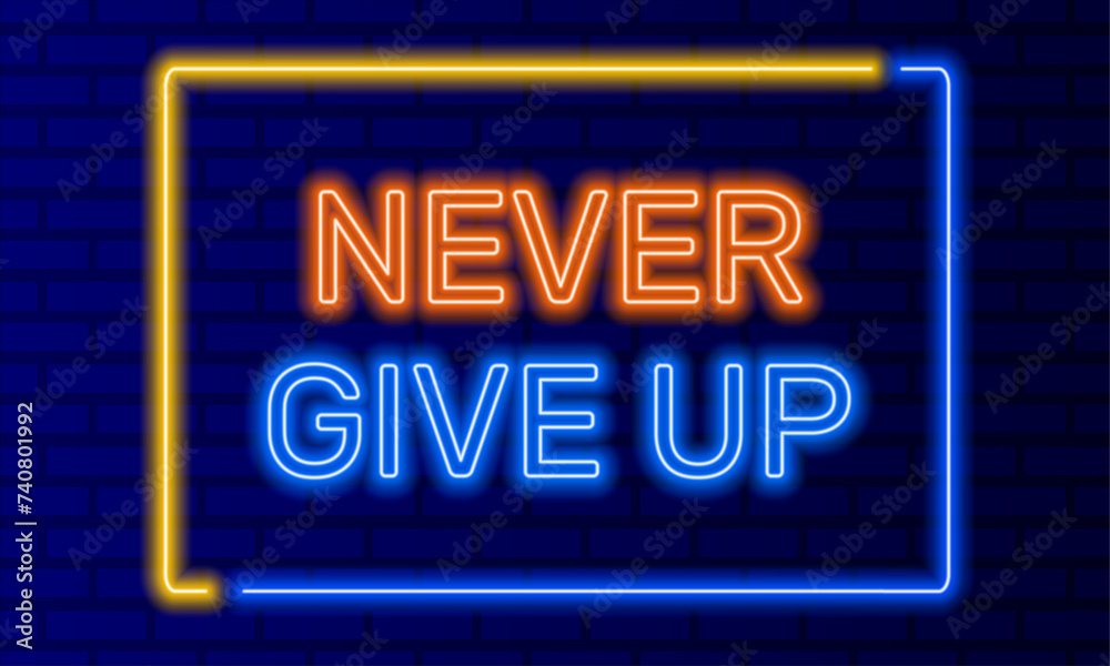 Neon sign never give up in speech bubble frame on brick wall background vector. Light banner on wall background. Never give up button motivation or inspiration, design template, night neon signboard Neon sign never give up in speech bubble frame on brick wall background vector. Light banner on wall background. Never give up button motivation or inspiration, design template, night neon signboard