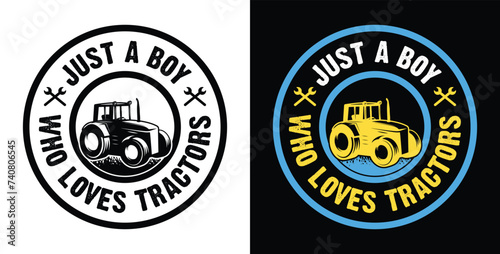 
Just A Boy Who Loves Tractors. Tractors, Farmer, Farming T Shirt, Logo, Print Design Vector IIllustration.. photo