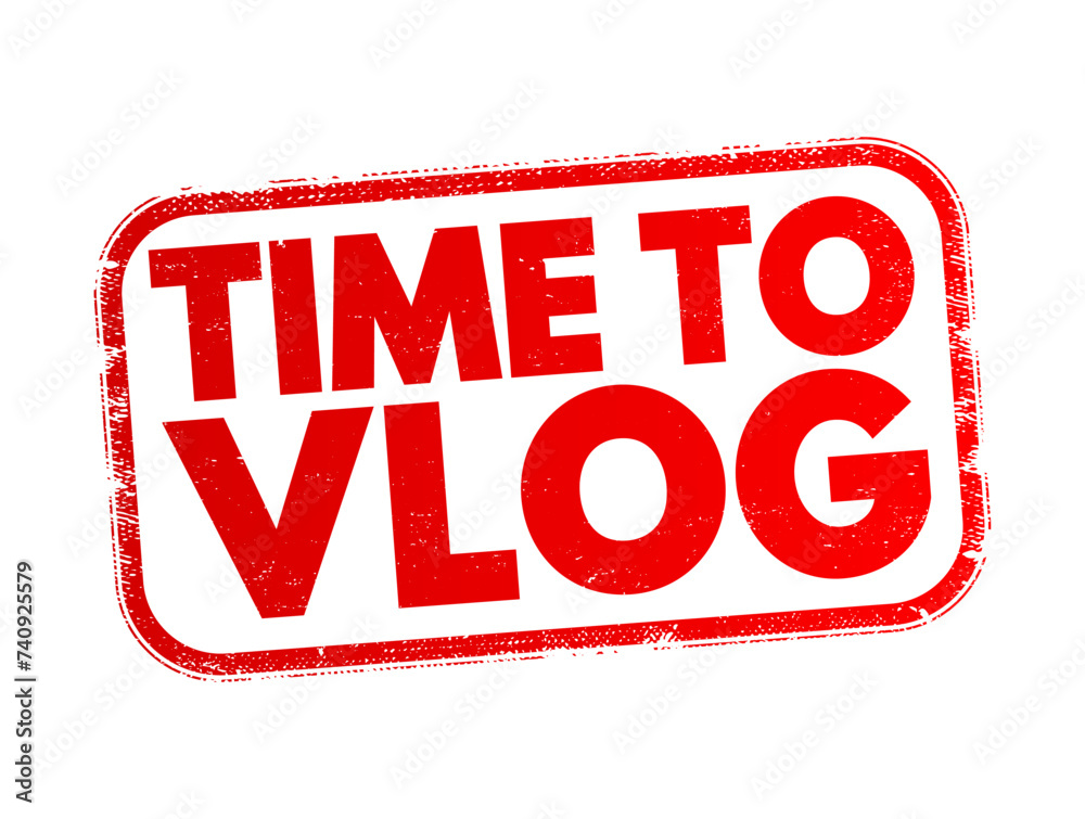 Time to Vlog text stamp, concept background Time to Vlog text stamp, concept background