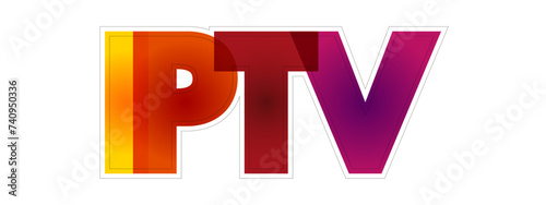 IPTV - Internet protocol television is the delivery of television content over Internet Protocol networks, colourful acronym text concept