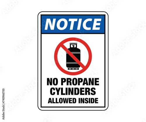 Notice No Propane Cylinders Allowed Inside Sign