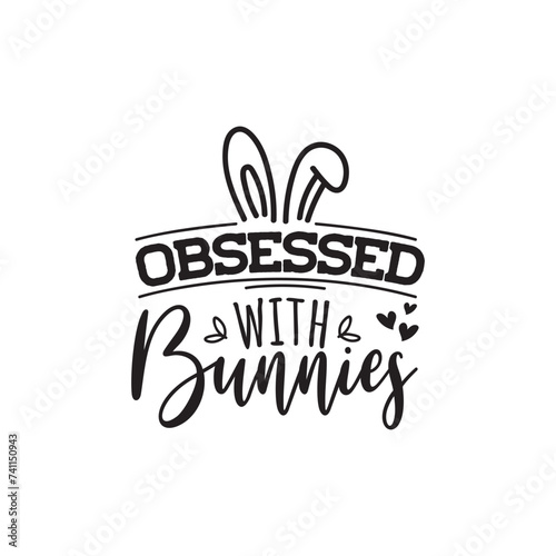 Obsessed With Bunnies Vector Design on White Background