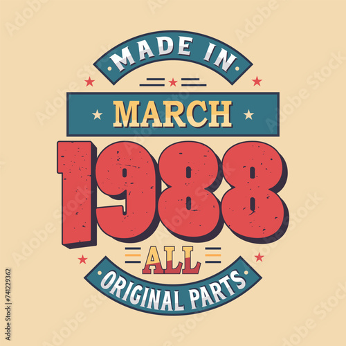 Made in March 1988 all original parts. Born in March 1988 Retro Vintage Birthday