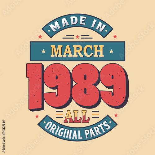 Made in March 1989 all original parts. Born in March 1989 Retro Vintage Birthday