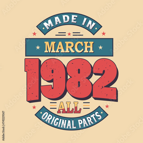 Made in March 1982 all original parts. Born in March 1982 Retro Vintage Birthday