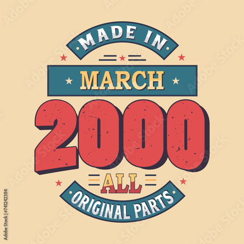 Made in March 2000 all original parts. Born in March 2000 Retro Vintage Birthday