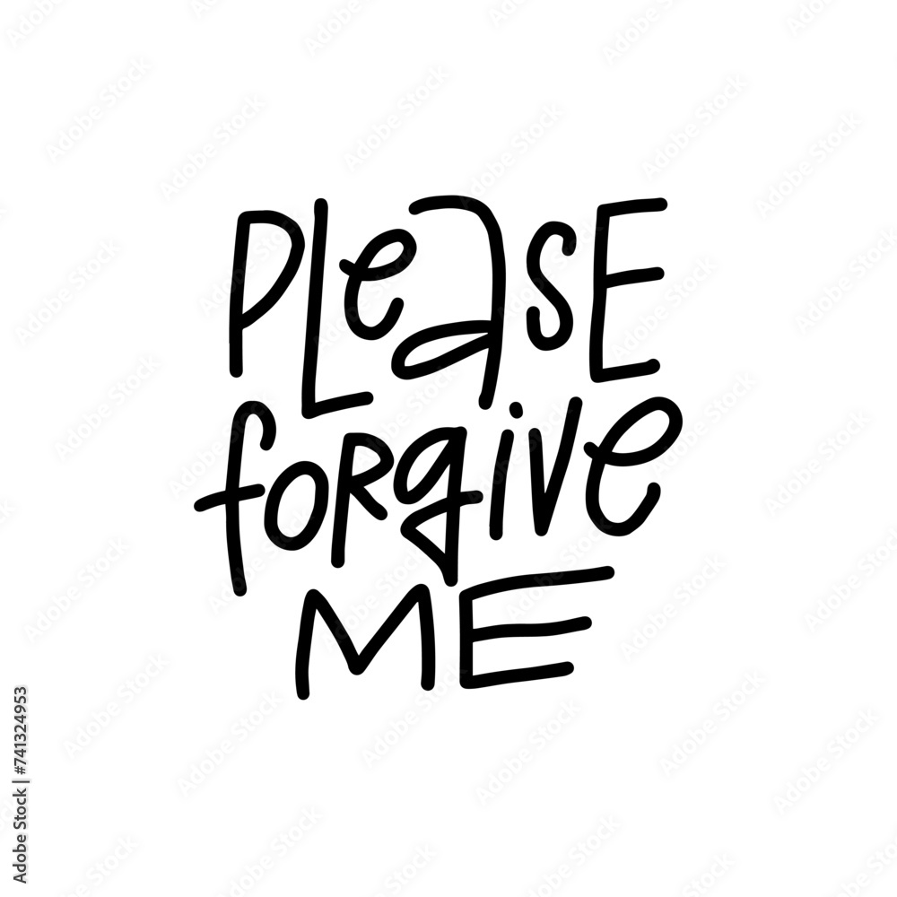 Please forgive me hand drawn line art style lettering phrase. Please forgive me hand drawn line art style lettering phrase.