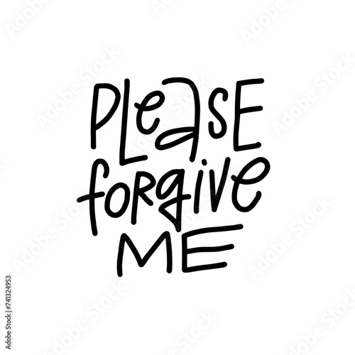 Please forgive me hand drawn line art style lettering phrase.