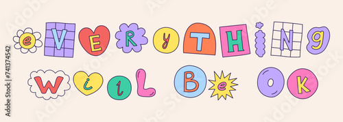 Positive phrase made with colorful ransom note letters. Hand drawn doodle quote in 90s style. Cute font for card, poster design. Y2k funky stickers. Vector graphic