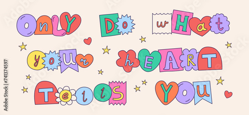 Positive phrase made with colorful ransom note letters. Hand drawn doodle quote in 90s style. Cute font for card, poster design. Y2k funky stickers. Vector graphic
