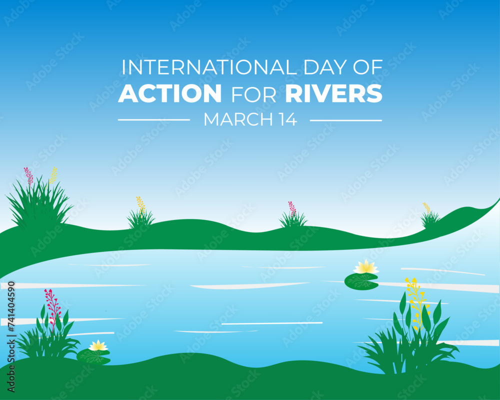 Obraz premium International day of Action for Rivers. March 14. Holiday concept. Template for background with banner, poster and card. Vector illustration.