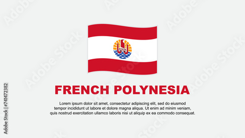 French Polynesia Flag Abstract Background Design Template. French Polynesia Independence Day Banner Social Media Vector Illustration. French Polynesia Background
