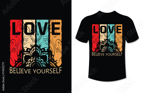 Believe yourself, motivational quotes custom typography T-shirt design