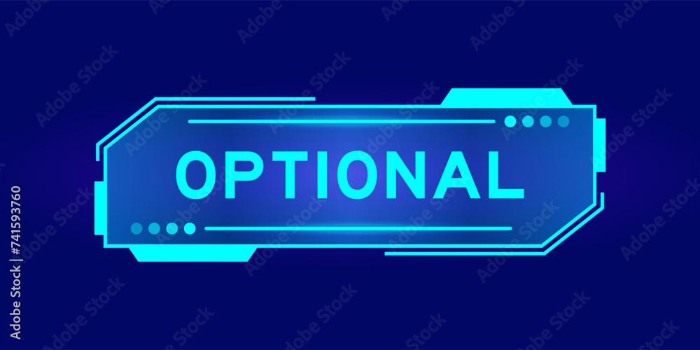 Futuristic hud banner that have word optional on user interface screen on blue background Futuristic hud banner that have word optional on user interface screen on blue background
