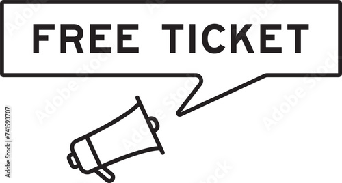 Megaphone icon with speech bubble in word free ticket on white background
