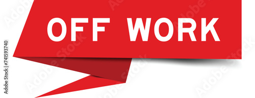 Red color speech banner with word off work on white background