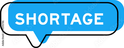 Speech banner and blue shade with word shortage on white background