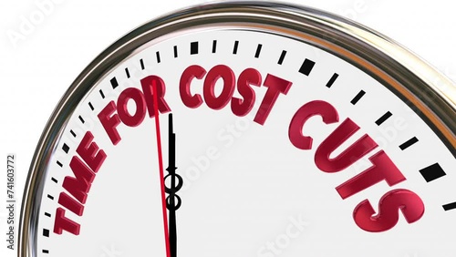 Time for Cost Cuts Clock Budget Reduction Spend Less Money Save Finances 3d Animation photo