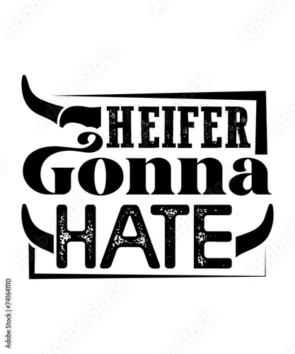heifer gonna hate svg