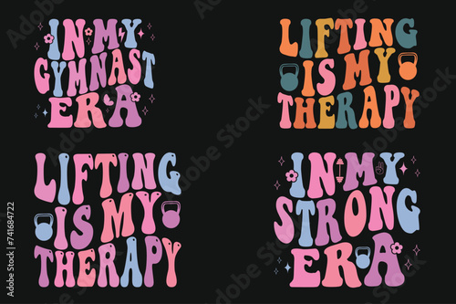 In My Gymnast Era, Lifting Is My Therapy, in my Strong era retro T-shirt designs