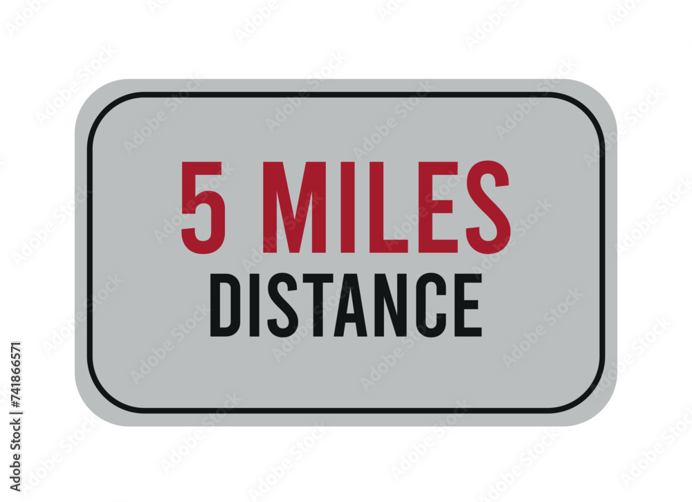5 miles distance. Vector road sign for distance in miles, travel concept. 5 miles distance. Vector road sign for distance in miles, travel concept.