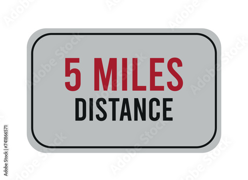 5 miles distance. Vector road sign for distance in miles, travel concept.