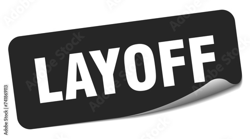 layoff sticker. layoff label