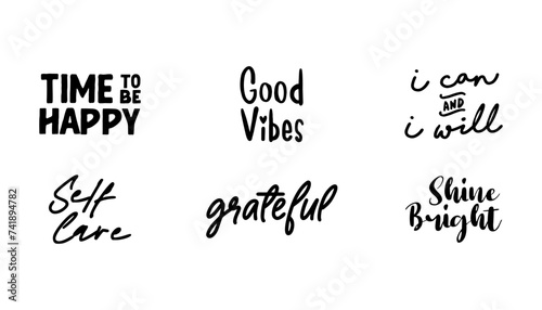 Positive vibes and inspiring quotes. Motivational phrases for t shirts or decoration. Inspirational lettering design.