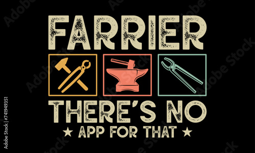 Farrier there’s no app for that - Farrier T-Shirt Design, Hand drawn lettering phrase, Isolated on Black background, For the design of postcards, cups, card, posters.
