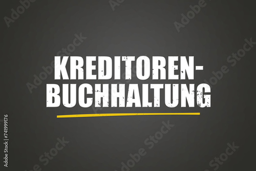 Kreditorenbuchhaltung. Eine schwarze Tafel mit weissem Text. Illustration mit Grunge Textstil. photo