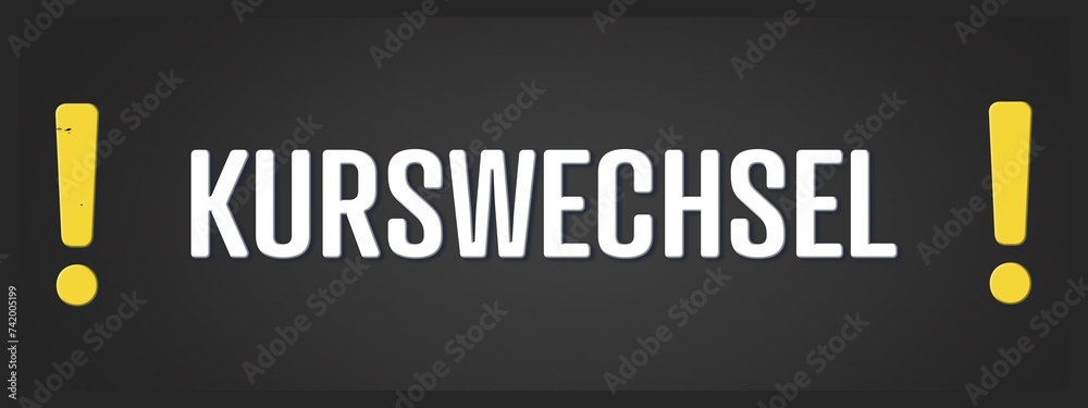 Obraz premium Kurswechsel. Eine schwarze Tafel mit weissem Text. Illustration mit Grunge Textstil.