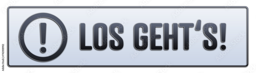 Los geht's. Ein weiss grauer Banner mit Schwarzem Text. Los geht's. Ein weiss grauer Banner mit Schwarzem Text.